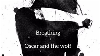 Breathing-Oscar and the wolf