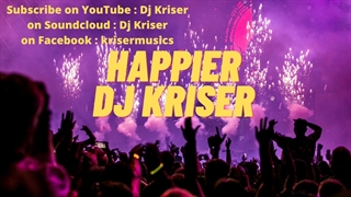 Happier - Dj Kriser (New 2021 Music)