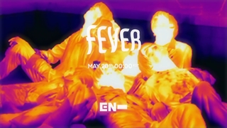 تیزر اول موزیک ویدیو "FEVER" انهایپن