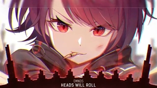 ((Nightcore ((Heads Will Roll